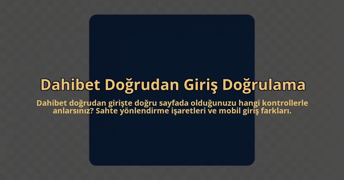 Dahibet-Dogrudan-Giris-Dogrulama-overlay-1785084796.jpg