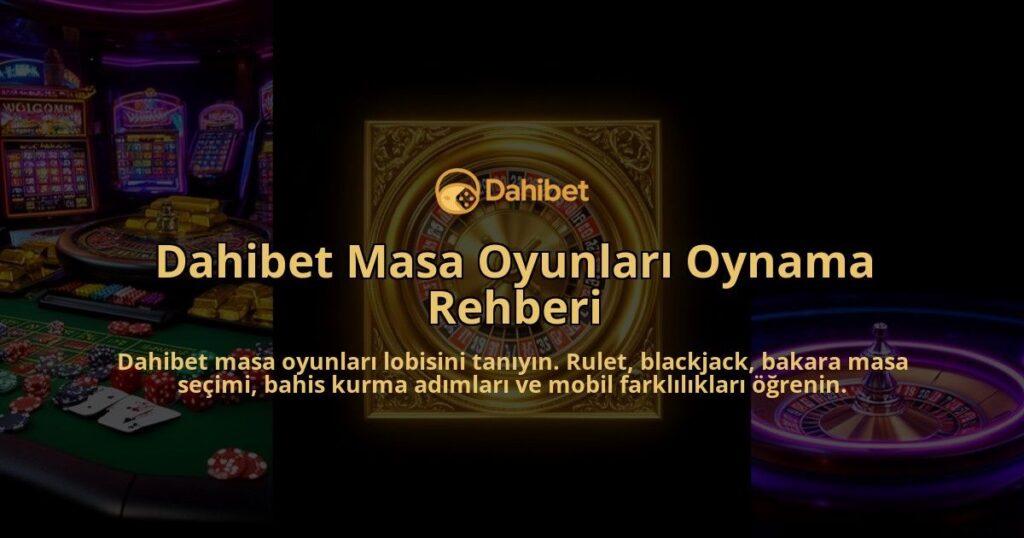 Dahibet-Masa-Oyunlari-Oynama-Rehberi-overlay-1786630719.jpg