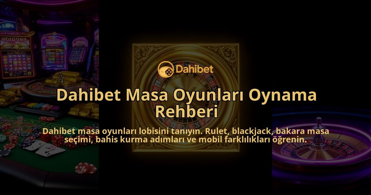 Dahibet-Masa-Oyunlari-Oynama-Rehberi-overlay-1786630719.jpg